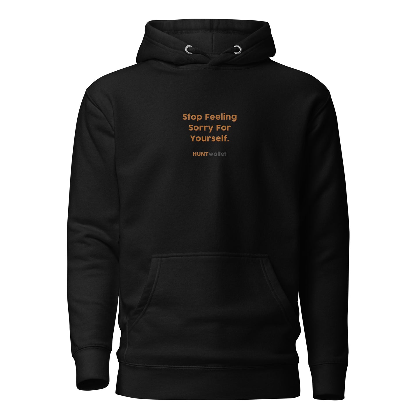 "Stop Feeling Sorry For Yourself" Embroidered Unisex Hoodie